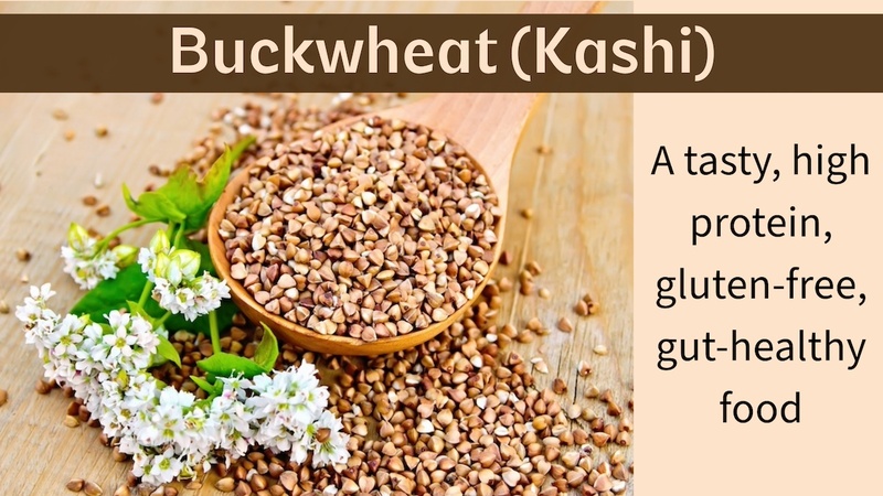 Buckwheat (Kashi): A delicious, high protein, gluten-free, gut-healthy food