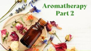 Aromatherapy Part 2