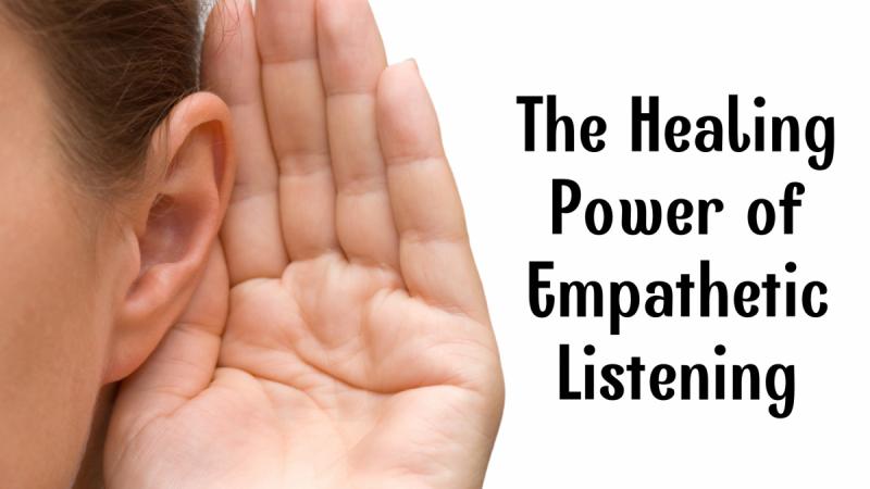 The Healing Power of Empathetic Listening