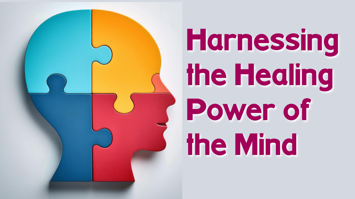 Harnessing the Healing Power of the Mind