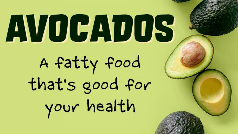 Avocado: A fatty food that’s good for your health