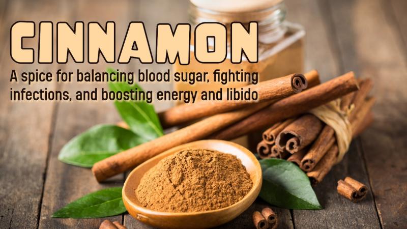 Cinnamon: A spice for balancing blood sugar, fighting infections, and boosting energy and libido