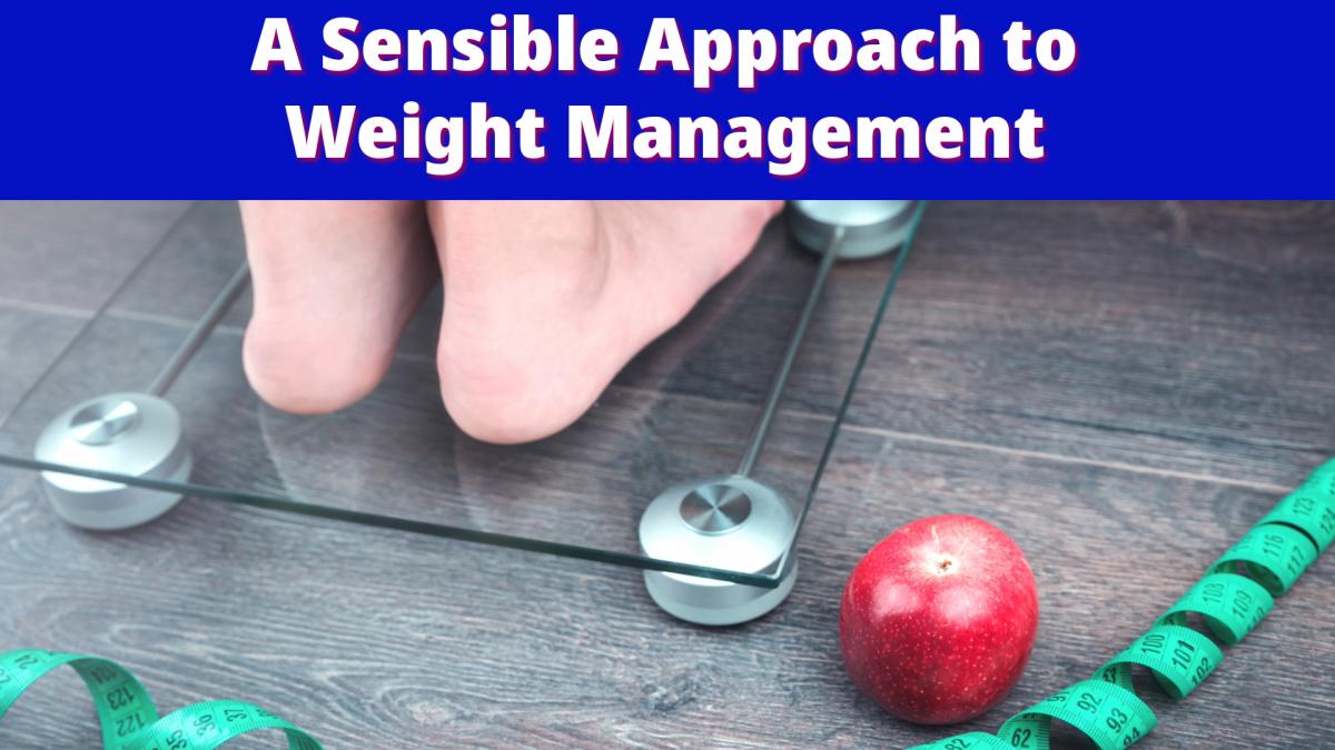 A Sensible Approach to Weight Management