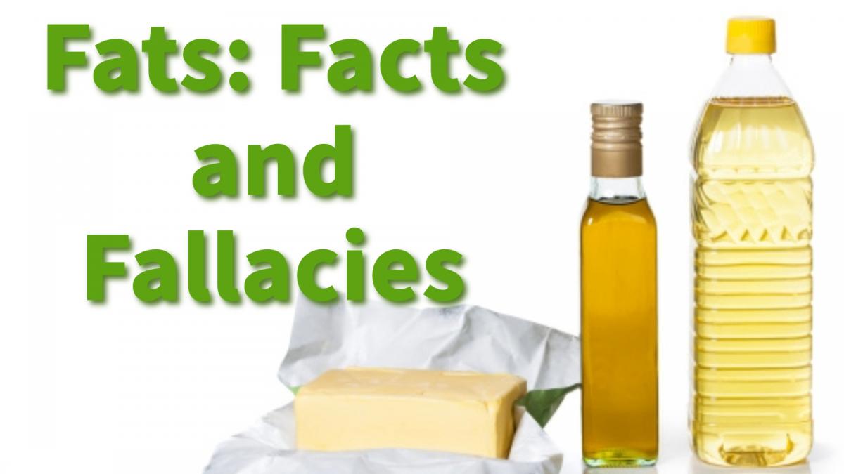 Fats: Facts and Fallacies 