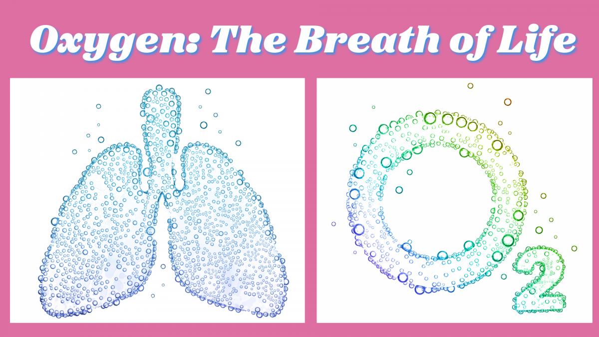 Oxygen: The Breath of Life