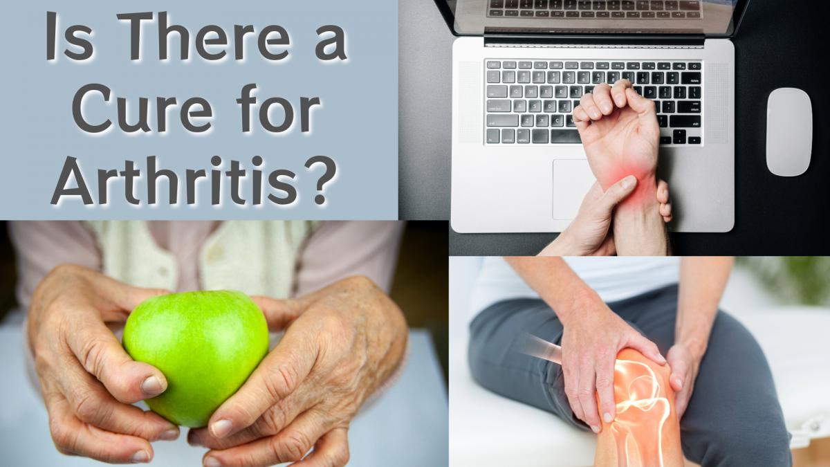 Is There a Cure for Arthritis?