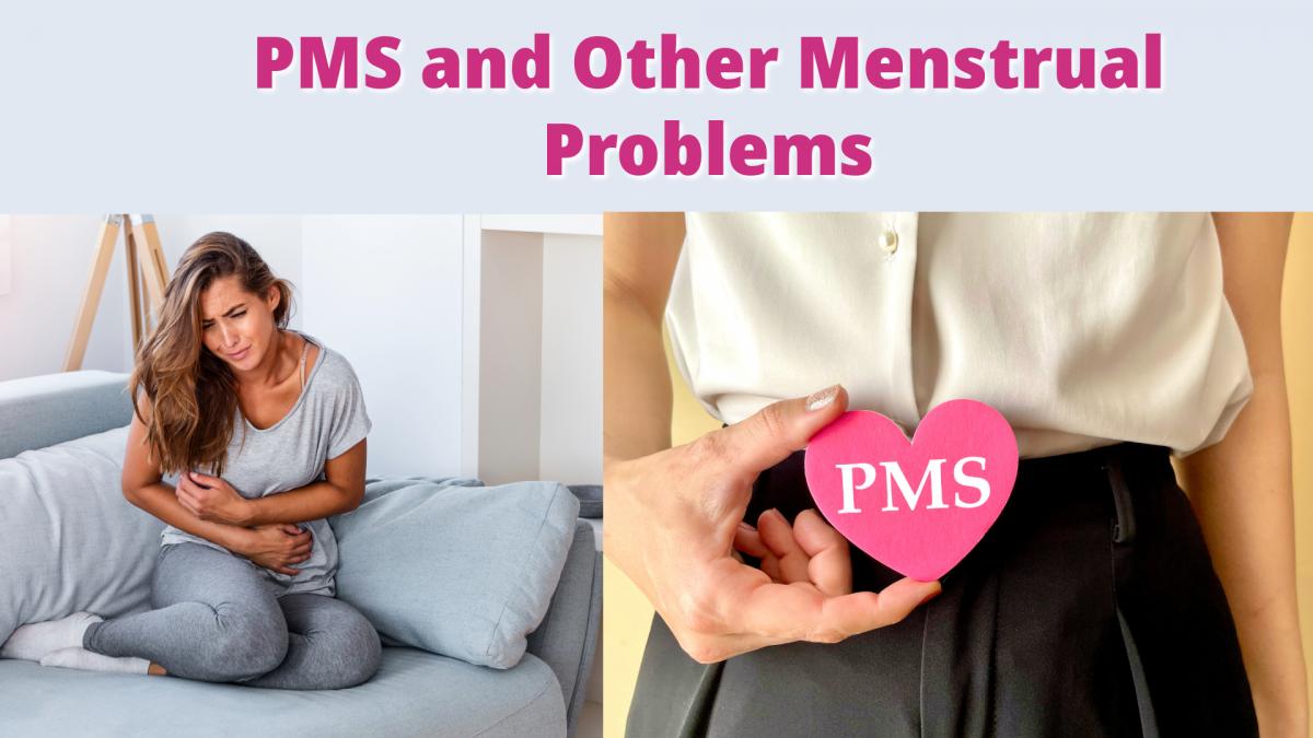 PMS and Other Menstrual Problems