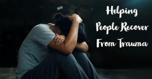 Helping People Recover from Trauma