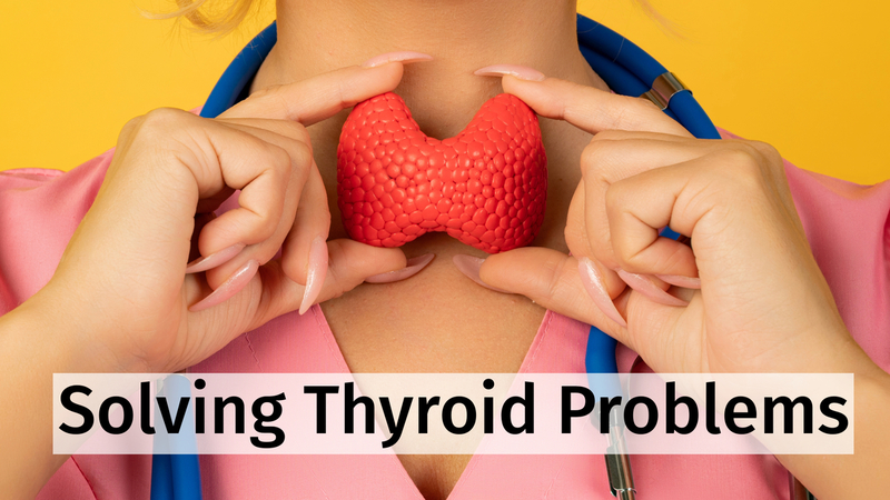 Solving Thyroid Problems: Natural approaches to correcting hypothyroid, Hashimoto's thyroiditis, and Grave's disease 