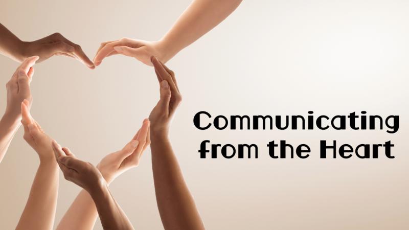 Communicating from the Heart