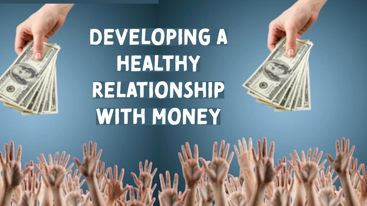  Developing a Healthy Relationship with Money