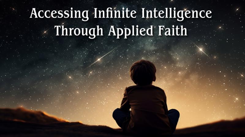  Accessing Infinite Intelligence Through Applied Faith